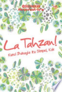 Image of La Tahzan : Kunci bahagia itu simple kok