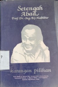 Setengah Abad Prof. Dr. -Ing. B. J. Habibie: Karangan Pilihan